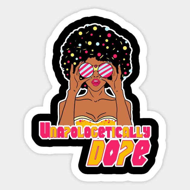 unapologetically dope Sticker by moudzy